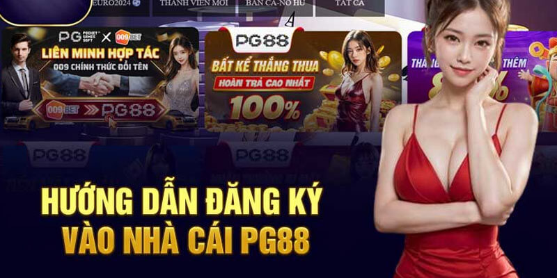 Bạn cần biết hướng dẫn đăng ký PG88