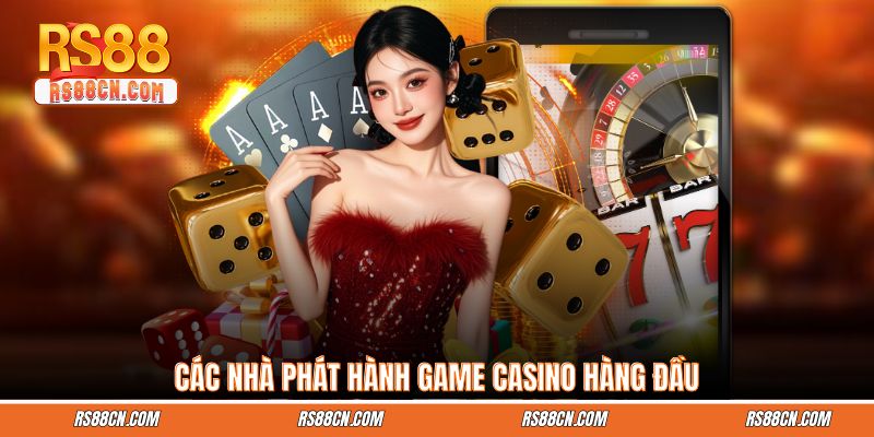 Các nhà phát hành game casino hàng đầu